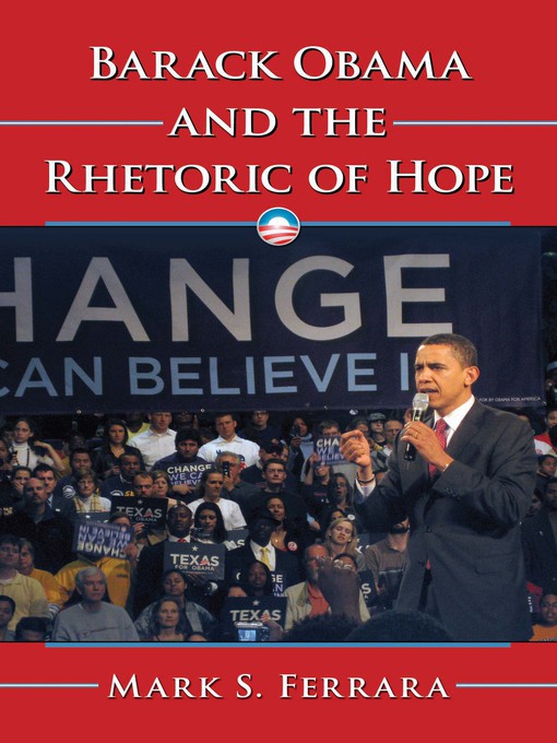 Title details for Barack Obama and the Rhetoric of Hope by Mark S. Ferrara - Available